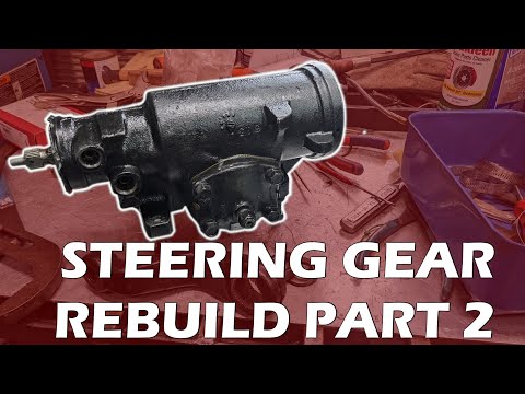 Saginaw Model 708 Power Steering Gear Rebuild Part 2 (True Spirit #25)