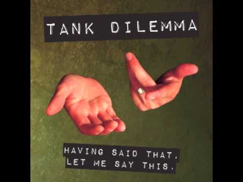 Tank Dilemma - Long Way Home