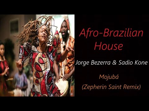 Jorge Bezerra & Sadio Kone -  Mojubá (Zepherin Saint Remix) | ♫ RE ♫