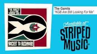 The Gamits "KGB Are Still Looking For Me"