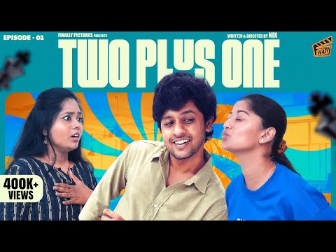 Two Plus One 👭🏻 - Part 02 | Ft. Pratheesh, Divya Gowri, Meenakshi | NIX | Comedy | 4K | Finally