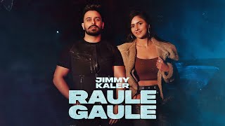 Raule Gaule (Official Video) Jimmy Kaler Ft Gurlej