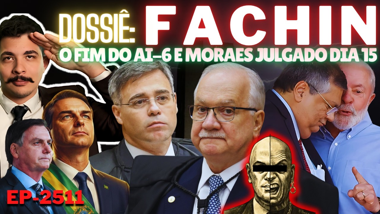 Dossiê: FACHIN - O Fim do AI-6 e Moraes JULGADO Dia 15 + DarkHorse: A Operação de Lula e Dino.