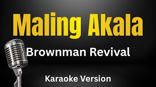 Maling Akala - Brownman Revival (Karaoke Version)