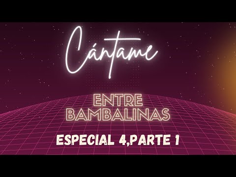 CÁNTAME 2023 ; ENTRE BAMBALINAS 4 parte 1.