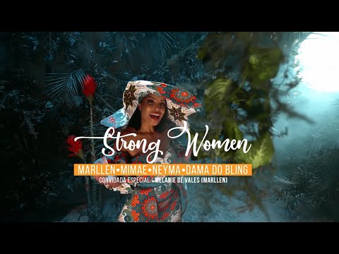 MARLLEN, MIMAE, NEYMA, DAMA DO BLING - STRONG WOMEN (OFFICIAL VIDEO)
