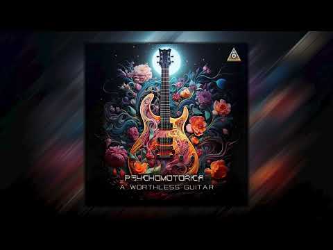 Psychomotorica  - A Worthless Guitar