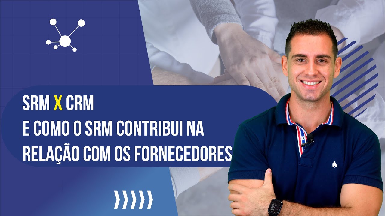 Como o SRM (Gestão de Fornecedores) contribui para o relacionamento com fornecedores?