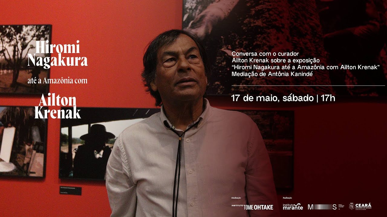 Conversa com Ailton Krenak sobre a exposição “Hiromi Nagakura até a Amazônia com Ailton Krenak”