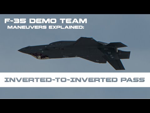 F-35 Demonstration Maneuvers Explained: Inverted-to-Inverted Pass