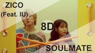 ZICO - SoulMate (Feat. IU (아이유)) [8D USE HEADPHONE] 🎧
