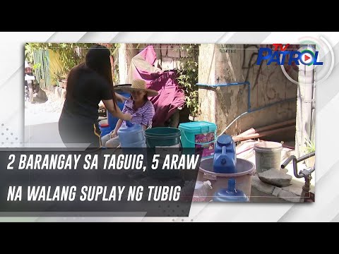 2 barangay sa Taguig, 5 araw na walang suplay ng tubig TV Patrol