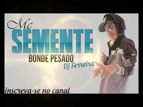 MC SEMENTE