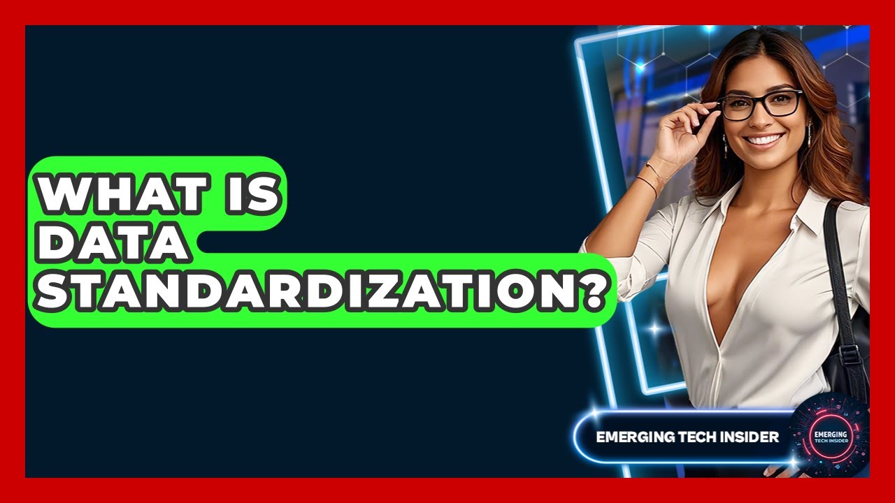 What Is Data Standardization? - Emerging Tech Insider
