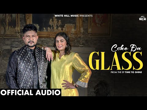 Coke Da Glass (Ep Time To Shine) (Full Audio) — watch video