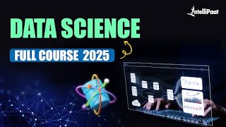 Data Science Full Course 2025 | Data Science Training Free | Intellipaat