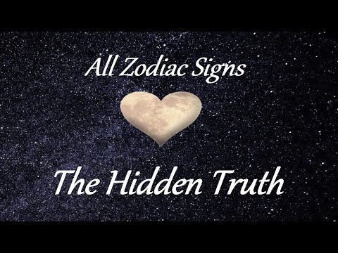 All Zodiac Signs ❤ What They Want To Say To You ❤ The Hidden Truth