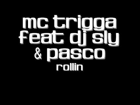 MC Trigga Feat DJ Sly & Pasco - Rollin [1080p - FULL]