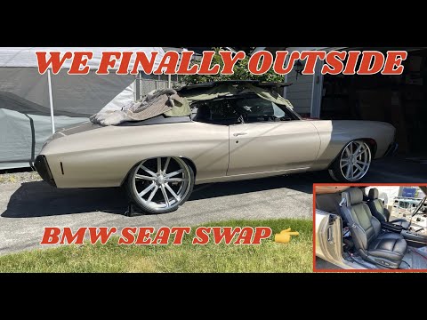 FIRST TIME OUTSIDE | ALSO, FINALIZING BMW FRONT BUCKET SEAT INSTALL | 71 CHEVELLE