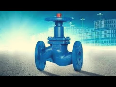 Valves Types and Operation ما هى انواع الصمامات واستخداماتها
