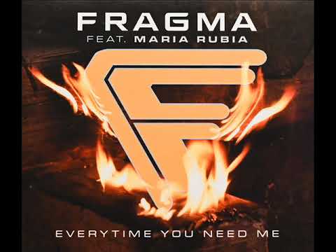 Fragma feat. Maria Rubia - Everytime You Need Me (Radio Edit) (2001)