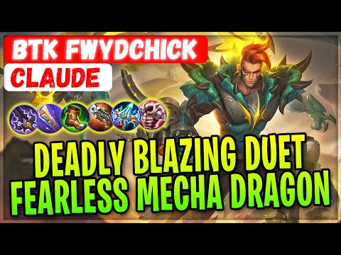 Deadly Blazing Duet, Unstoppable Mecha Dragon [ BTK FwydChickn Claude ] Mobile Legends Build