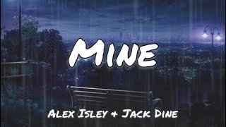 Alex Isley &amp; Jack Dine - Mine 【Lyric Video】