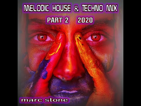 Dj Marc Stone - Melodic House & Techno Mix 2