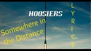 The Hoosiers - Somewhere In The Distance [Lyrics]