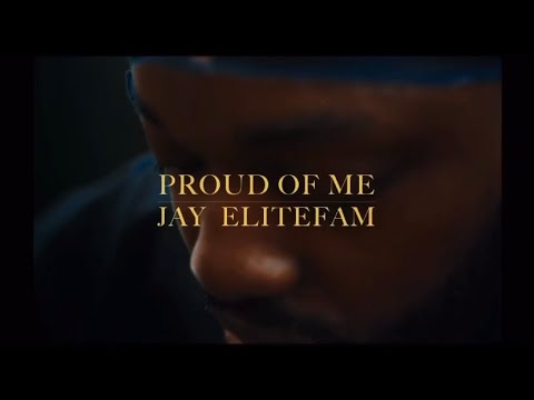 Jay EliteFam- Proud Of Me Now (Official Music Video)