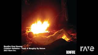 Hip Hop Hooray Bonfire - Childish Gambino &amp; Naughty By Nature | RaveDJ