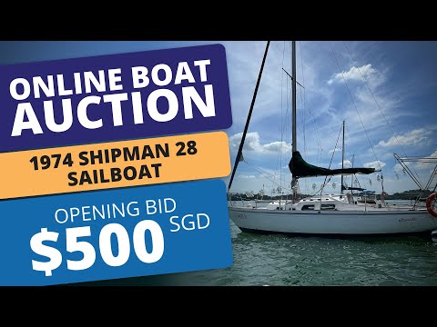 For Sale by Online Boat Auction: 1974 Shipman 28 Sailboat Located in Singapore - Opening bid $500SGD