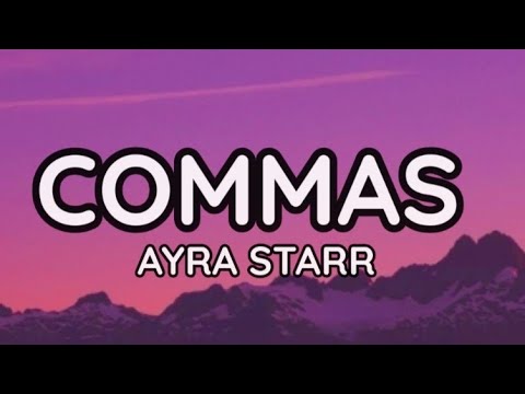 Commas - Ayra Starr (Lyrics video)
