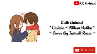 Download lagu Lirik Animasi || Lavinia - Pilihan Hatiku || Cover By Justcall Rosse mp3 Download lagu Lirik Animasi || Lavinia - Pilihan Hatiku || Cover By Justcall Rosse mp3