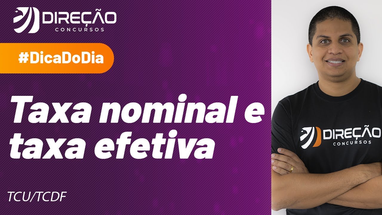 Taxa nominal e taxa efetiva - Dica de Raciocínio Lógico para o TCU e TCDF.