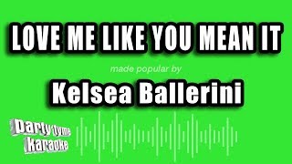 Kelsea Ballerini - Love Me Like You Mean It (Karaoke Version)