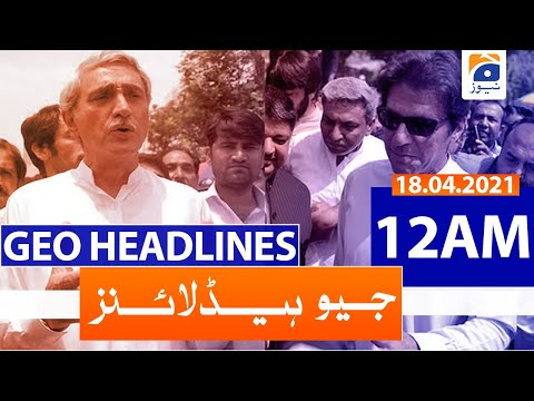 Geo Headlines 12 AM | 18th April 2021