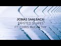 Jonas Saalbach Twisted Shapes Ft Chris McCarthy