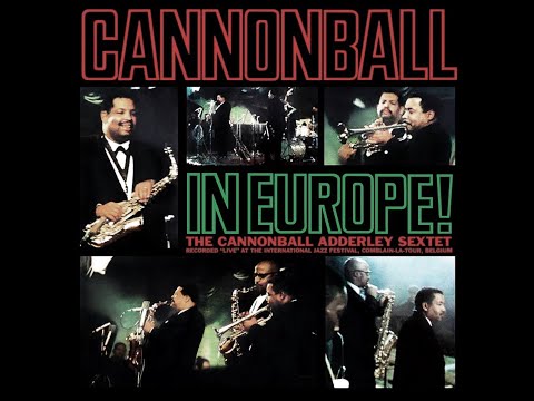 The Cannonball Adderley Sextet - Cannonball In Europe! (Full Album)
