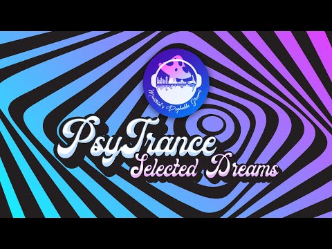 ♫ PROGRESSIVE PSYTRANCE MIX [ 2020 ] - Selected Dreams ♫