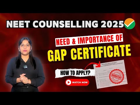 NEET Counselling 2025 Mistake : Don’t Ignore Gap Certificate!
