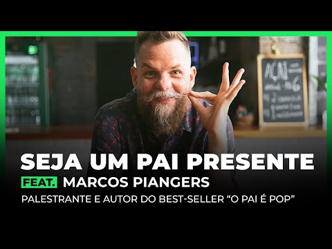 SEJA UM PAI PRESENTE FEAT. MARCOS PIANGERS | FodCast