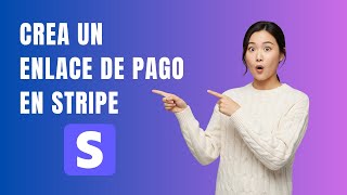 Cómo Configurar Enlaces de Pago en Stripe (Guía Completa 2025)
