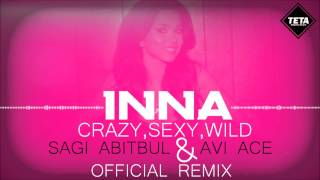 INNA - Crazy,Sexy,Wild (Sagi Abitbul &amp; Avi Ace Official Remix)