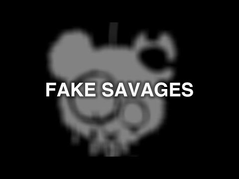 Video thumbnail for ​fake SAVAGES