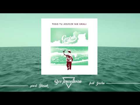 08. Grabek - Bez precedensu feat. Jachu prod. Ślimak