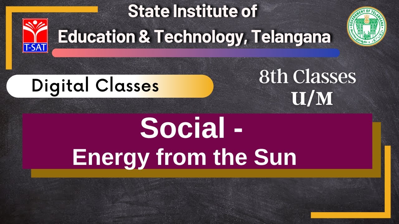 8th Class(U/M) || Social - Energy From The Sun