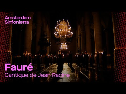 Beautiful Cantique de Jean Racine with Nederlands Kamerkoor | Amsterdam Sinfonietta