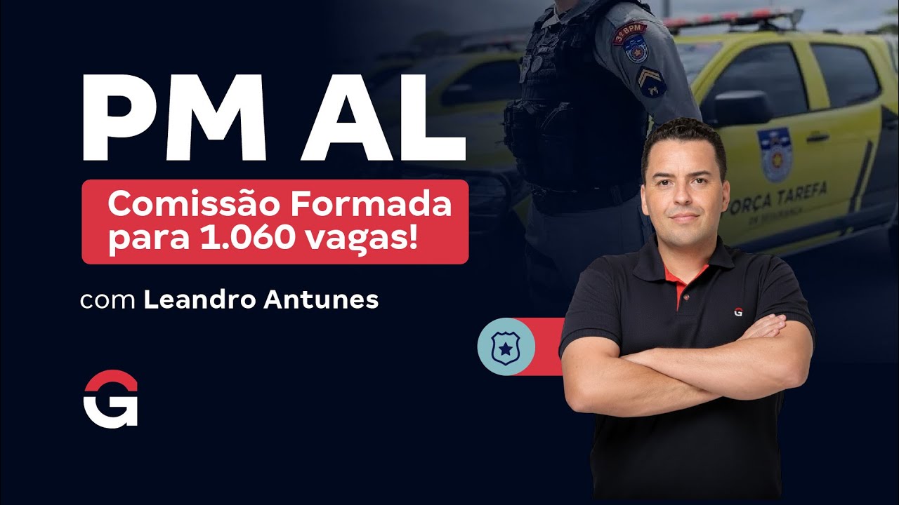 Concurso PM AL: Comissão Formada para 1.060 vagas! com Leandro Antunes