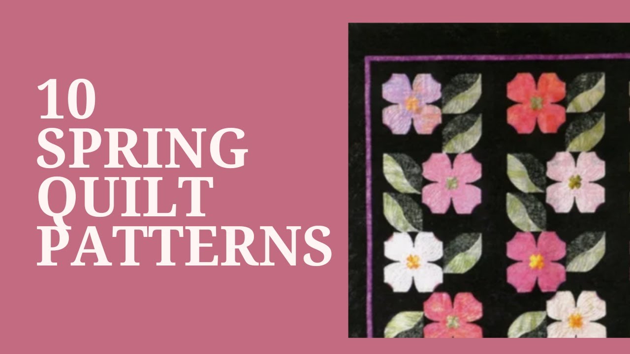 10 Spring Quilt Patterns